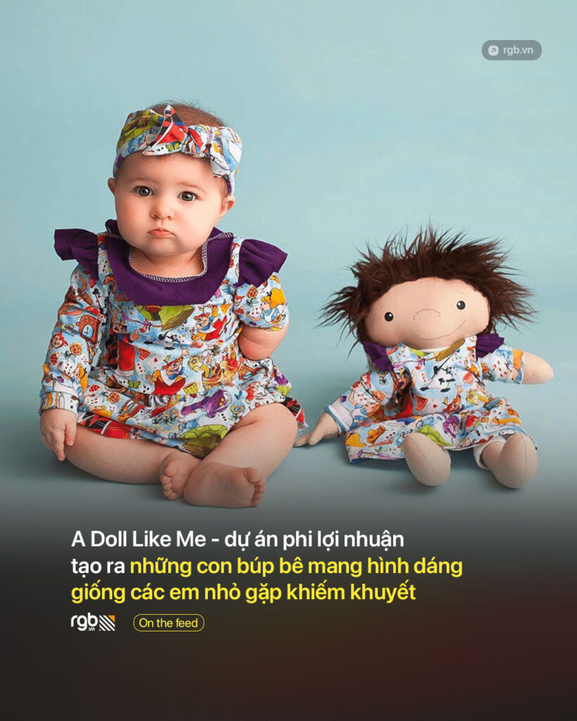 A Doll Like Me - dự án tạo ra những con búp bê mang hình dáng giống các em nhỏ gặp khiếm khuyết